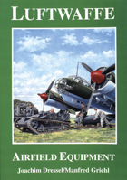 Luftwaffe Airfield Equipment 0887404820 Book Cover