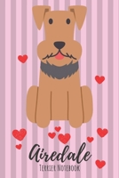 Airedale Terrier Notebook: 120 pages, 6x9 - Lined Airedale Terrier Notebook / Journal - Great Accessories & Gift Idea for Airedale Terrier Owner & Lover. Great Notepad for Shopping Lists, Daily ... Li 1707994374 Book Cover