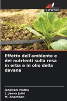 Effetto dell'ambiente e dei nutrienti sulla resa in erba e in olio della davana (Italian Edition) 6209821359 Book Cover