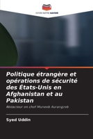 Politique étrangère et opérations de sécurité des États-Unis en Afghanistan et au Pakistan (French Edition) 6209710816 Book Cover