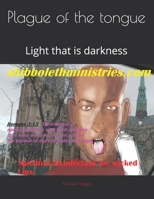 Plague of the tongue: Light that is darkness B087L4R4JN Book Cover