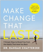 Make Change That Lasts: 9 Simple Ways to Break Free from the Habits That Hold You Back 1637745982 Book Cover