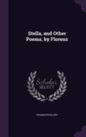 Stella, and Other Poems, by Florenz 1358879176 Book Cover