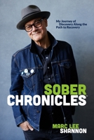 Sober Chronicles ™: My Journey of Discovery Along the Path to Recovery B0BJGWBX3L Book Cover