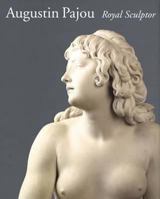 Augustin Pajou, Royal Sculptor 0870998412 Book Cover