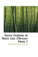 Oeuvres Posthumes de Maistre Louis d'Hericourt Volume 2 111032006X Book Cover