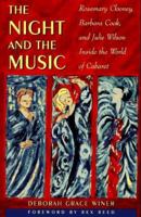 The Night and the Music: Rosemary Clooney, Barbara Cook, and Julie Wilson, Inside the World of Cabaret 0028729544 Book Cover