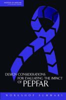 Design Considerations for Evaluating the Impact of PEPFAR: Workshop Summary 0309116724 Book Cover
