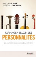 Manager selon les personnalités : Les neurosciences au secours de la motivation 2212558058 Book Cover