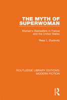 The Myth of Superwoman: Women's Bestsellers in France and the United States 0367341786 Book Cover