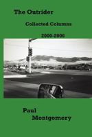The Outrider: Collected Columns 2000-2006 0988207710 Book Cover