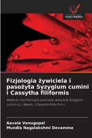 Fizjologia zywiciela i pasozyta Syzygium cumini i Cassytha filiformis 620908740X Book Cover