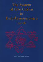 The System of Five Cakras in Kubjik Matatantra 14-16 9069800594 Book Cover