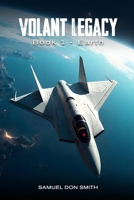 Volant Legacy: Book I Earth 1917736150 Book Cover