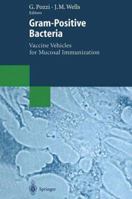 Gram-Positive Bacteria: Vaccine Vehicles for Mucosal Immunization 3662075504 Book Cover