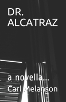 Dr. Alcatraz: a novella... B08WZBZ26J Book Cover