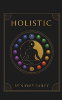 Holistic: From Healing To Alignment B0FJ1XHM7Q Book Cover