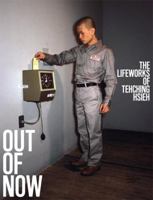 Out of Now: The Lifeworks of Tehching Hsieh 0262012553 Book Cover