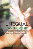 Unequal Partnership: a dating guide for loving non-egalitarian relationships 0692912053 Book Cover