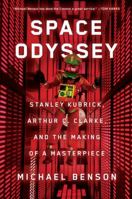 Space Odyssey: Stanley Kubrick, Arthur C. Clarke, and the Making of a Masterpiece 1501163949 Book Cover