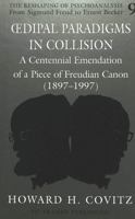 Oedipal Paradigms in Collision: A Centennial Emendation of a Piece of Freudian Canon (1897-1997) 0820439215 Book Cover