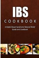 IBS Cookbook: Irritable Bowel Syndrome Natural Relief Guide and Cookbook 1500175811 Book Cover
