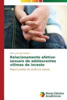 Relacionamento afetivo-sexuais de adolescentes vítimas de incesto 3639690362 Book Cover