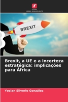 Brexit, a UE e a incerteza estratégica: implicações para África (Portuguese Edition) B0CHL92TS6 Book Cover