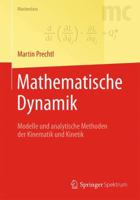 Mathematische Dynamik: Modelle Und Analytische Methoden Der Kinematik Und Kinetik 3662494302 Book Cover