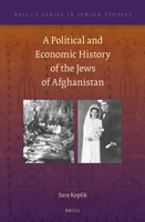 A Political and Economic History of the Jews of Afghanistan 900428866X Book Cover