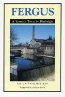 Fergus: A Scottish Town By Birthright 0920474977 Book Cover