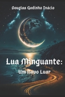 Lua Minguante: Um Novo Luar B0CVBBHVGP Book Cover