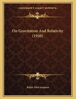 On Gravitation And Relativity 0548613222 Book Cover
