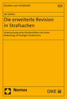 Die Erweiterte Revision in Strafsachen : Untersuchung Eines Rechtsmittels und Seiner Bedeutung Im Heutigen Strafprozess 3848766639 Book Cover