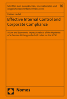 Effective Internal Control and Corporate Compliance : A Law and Economics Impact Analysis of the Mysteries of a German Aktiengesellschaft Listed on the NYSE 3848757435 Book Cover