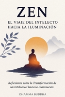 Zen: El Viaje del Intelecto hacia la Iluminación (Spanish Edition) B0FHFD8MRG Book Cover
