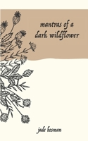 Mantras of a Dark Wildflower B0BL54Q9BY Book Cover