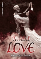 Twisted Love:: Find your Peace 9769639206 Book Cover