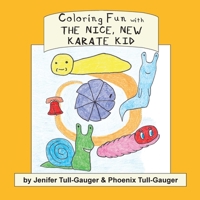 Coloring Fun with the Nice, New Karate Kid 1733918892 Book Cover