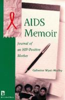 AIDS Memoir: Journal of an HIV-Positive Mother 1565490673 Book Cover