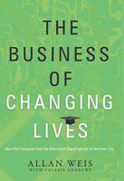 The Business of Changing Lives: How One Company Took the Information Superhighway to the Inner City 1608320111 Book Cover