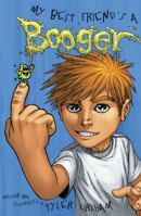 My Best Friend's a Booger 1926914368 Book Cover