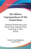 Military Unpreparedness of the United States 1497562996 Book Cover