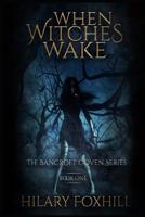 When Witches Wake: Book One 1080445560 Book Cover