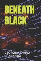 BENEATH BLACK B0GZQ338MB Book Cover