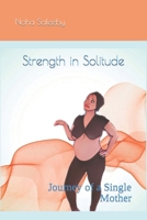 Strength in Solitude: Journey of a Single Mother B0CNW99R3C Book Cover