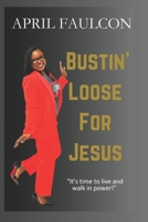 Bustin’ Loose For Jesus B0C9KFNGKV Book Cover