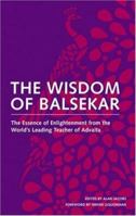 The Wisdom of Balsekar: The Essence of Enlightenment from the World's Leading Teacher of Advaita: The Concept of Nonduality B0082PPR3K Book Cover