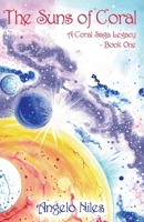 The Suns of Coral: A Coral Saga Legacy 163751574X Book Cover