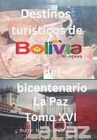Destinos turisticos de Bolivia del bicentenario La Paz Tomo XVI: La Paz Tomo XVI B0C9SJ2TXM Book Cover